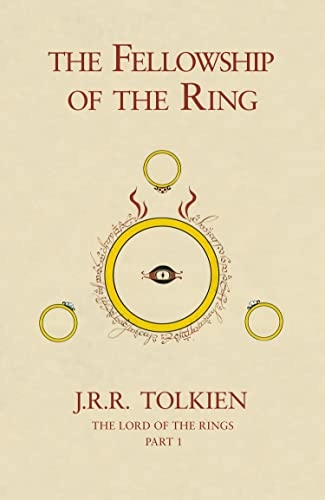 The fellowship of the ring : being the first part of The lord of the rings; (John Ronald Reuel) J. R. R. Tolkien; 2005