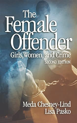 The female offender : girls, women, and crime; Meda Chesney-Lind; 2003
