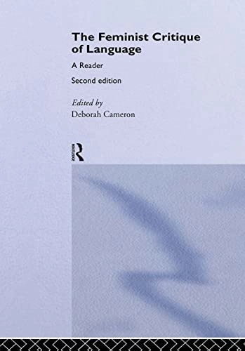 The feminist critique of language : a reader; Deborah Cameron; 1998
