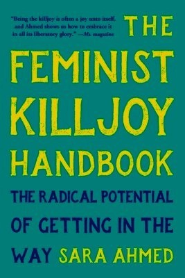 The Feminist Killjoy Handbook; Sara Ahmed; 2026