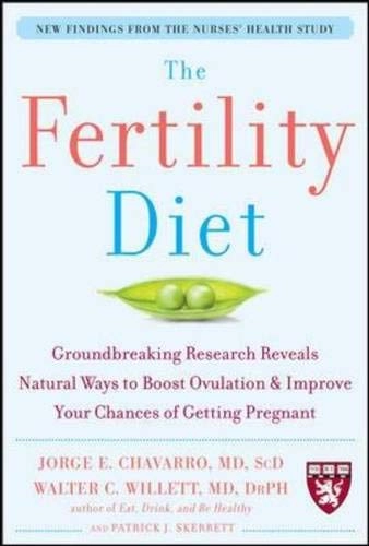 The Fertility Diet; Chavarro Jorge, Walter Willett, Patrick Skerrett; 2007