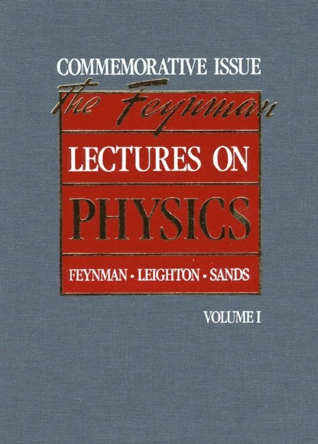 The Feynman lectures on physics · [Mainly mechanics, radiation, and heat], Vol. 1; Richard Phillips Feynman, Robert B. Leighton, Matthew Linzee Sands; 1989