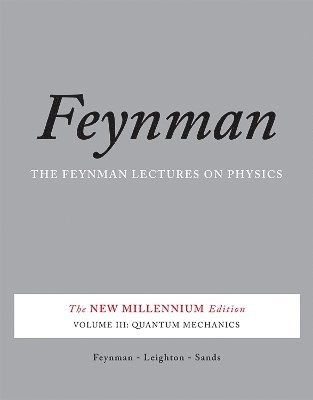 The Feynman lectures on physics · Volume 3; Richard Phillips Feynman; 2011