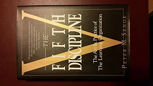The fifth discipline : the art and practice of the learning organization; Peter M. Senge; 1990