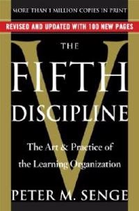 The fifth discipline : the art and practice of the learning organization; Peter M. Senge; 2006