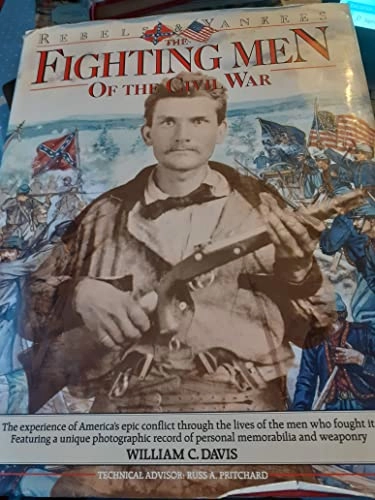 The fighting men of the Civil War; William C. Davis; 1996
