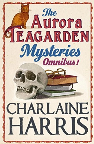 The first Aurora Teagarden omnibus; Charlaine Harris; 2010