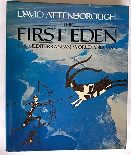 The First Eden: The Mediterranean World and Man; David Attenborough; 1987