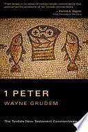 The First Epistle of Peter : an introduction and commentary; Wayne A. Grudem; 1988