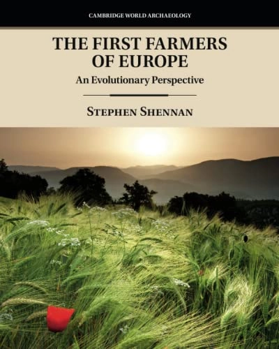 The first farmers of Europe : an evolutionary perspective; Stephen Shennan; 2018