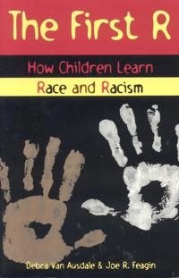 The first R : how children learn race and racism; Debra Van Ausdale; 2001