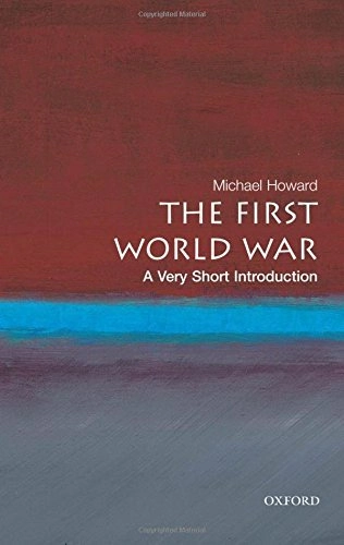 The First World War : Vsi; Michael Howard