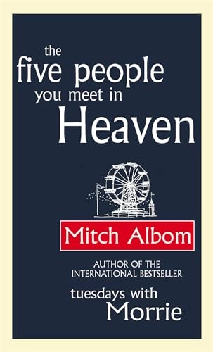 The Five People You Meet in heaven; Mitch Albom; 2004