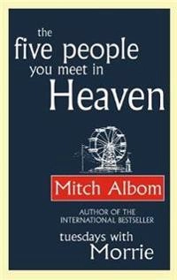 The five people you meet in heaven; Mitch Albom; 2006