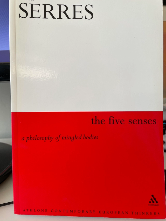 The five senses : a philosophy of mingled bodies (I); Michel Serres; 2008