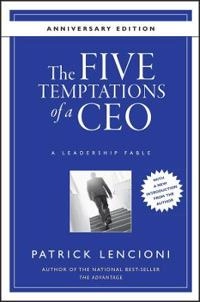 The Five Temptations of a CEO: A Leadership Fable, 10th Anniversary Edition; Patrick M. Lencioni; 2008