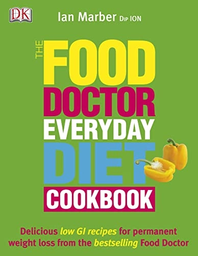The Food Doctor Everyday Diet Cookbook; Ian Marber, Rowena Paxton