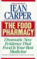 The food pharmacy : dramatic evidence that food is your best medicine; Jean Carper; 1989