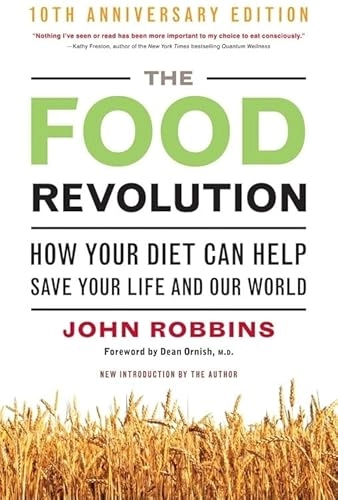 The food revolution : how your diet can help save your life and our world; John Robbins; 2011