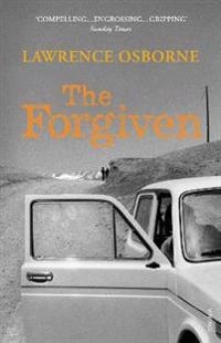 The forgiven; Lawrence Osborne; 2014