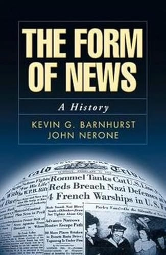 The form of news : a history; Kevin G. Barnhurst; 2001