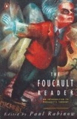 The Foucault reader : [an introduction to Foucault's thought, which includes some previously unpublished material]; Michel Foucault; 1991