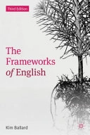 The frameworks of English : introducing language structures; Kim Ballard; 2013