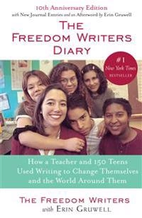 The Freedom Writers diary : how a teacher and 150 teens used writing to change themselves and the world around them; Freedom Writers; 1999