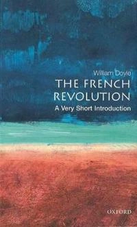 The French Revolution : a very short introduction; William Doyle; 2001