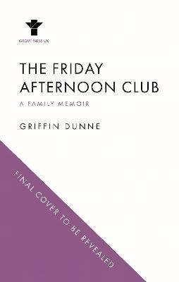 The Friday Afternoon Club; Griffin Dunne; 2024