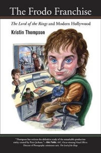 The Frodo franchise : the Lord of the rings and modern Hollywood; Kristin Thompson; 2007