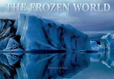 The Frozen World: A Panoramic Vision; Patrick Hook