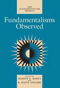 The Fundamentalism project; Martin E Marty, R Scott Appleby; 1991
