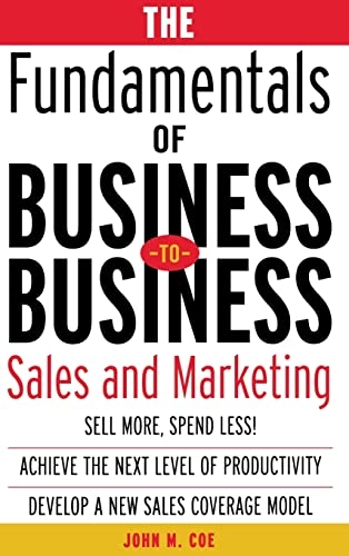 The fundamentals of business-to-business sales & marketing [electronic resource]; John Coe; 2003