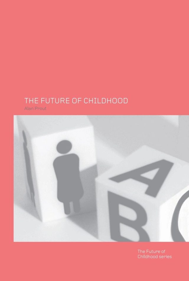 The future of childhood : towards the interdisciplinary study of children; Alan Prout; 2005