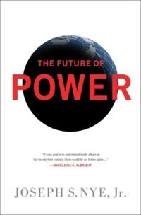 The future of power; Joseph S. Nye; 2011