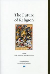 The Future of Religion; Kurt Almqvist, Erik Wallrup; 2001