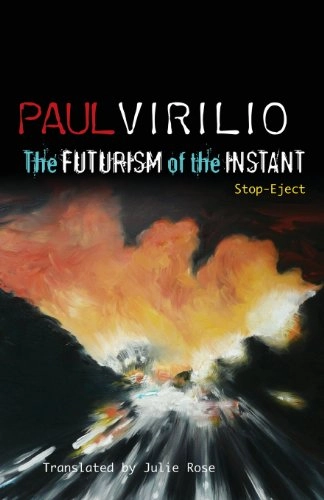 The Futurism of the Instant: Stop-Eject; Paul Virilio; 2010