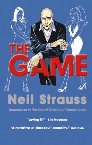 The Game; Neil Strauss; 2006