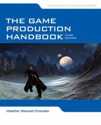 The game production handbook; Heather Maxwell. Chandler; 2014