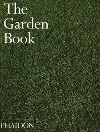 The garden book; Barbara Abbs, Patrick Bowe, Kathryn Bradley-Hole, Tm Garden Solutions; 2003
