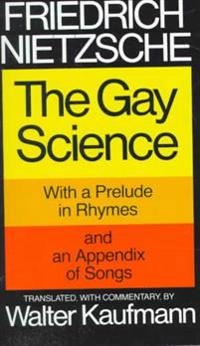 The gay science : with a prelude in rhymes and an appendix of songs; Friedrich Nietzsche; 1974