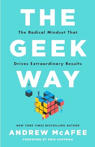 The Geek way : The Radical mindset that drives extraordinary results; Andrew McAfee; 2023