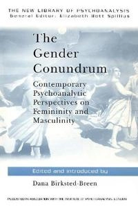 The gender conundrum : contemporary psychoanalytic perspectives on femininity and masculinity; Dana Birksted-Breen; 1993
