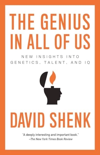 The Genius in All of Us: New Insights into Genetics, Talent, and IQ; David Shenk; 2011