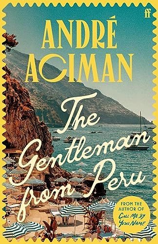 The Gentleman from Peru; André Aciman; 2024