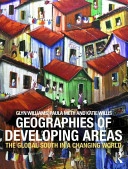 The geographies of developing areas : the Global South in a changing world; Glyn Williams; 2009