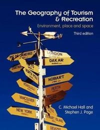 The geography of tourism and recreation : environment, place, and space; Colin Michael Hall, Stephen Page; 2006