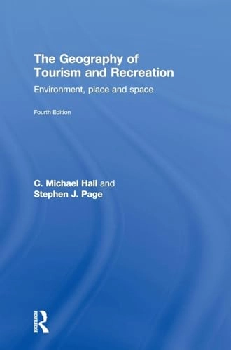 The geography of tourism and recreation : environment, place and space ...