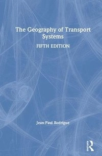The geography of transport systems; Jean-Paul Rodrigue; 2020